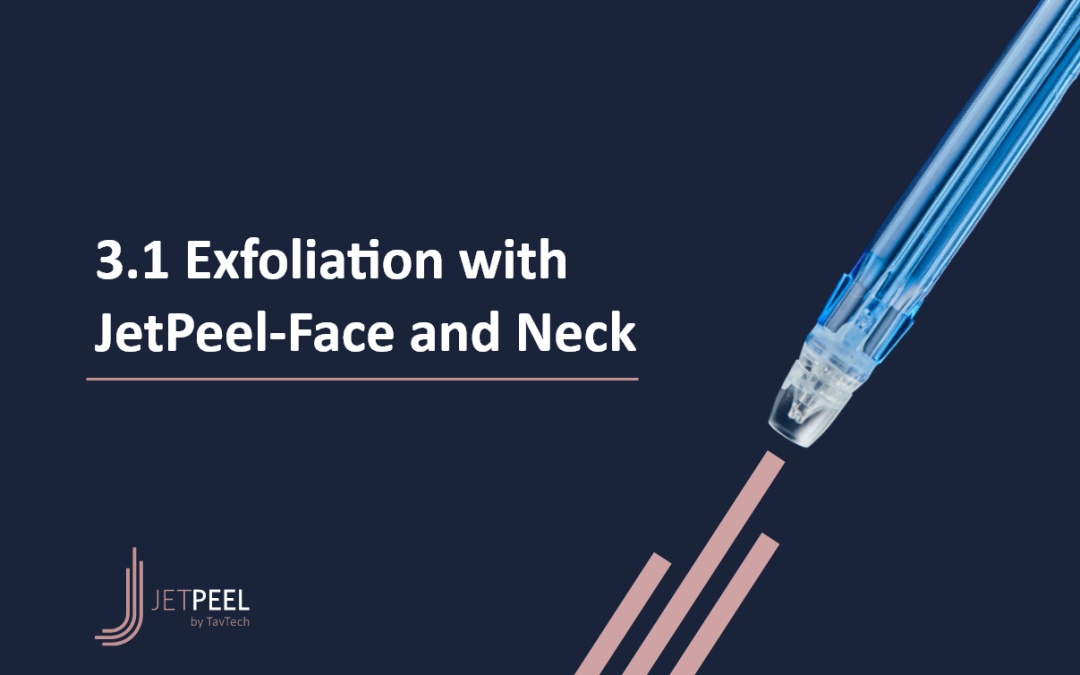 3.1 Exfoliation with JetPeel-Face and Neck PPT
