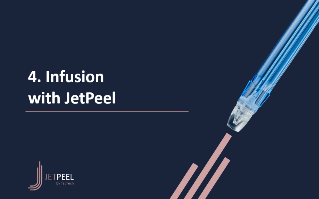 4. Infusion with JetPeel PPT