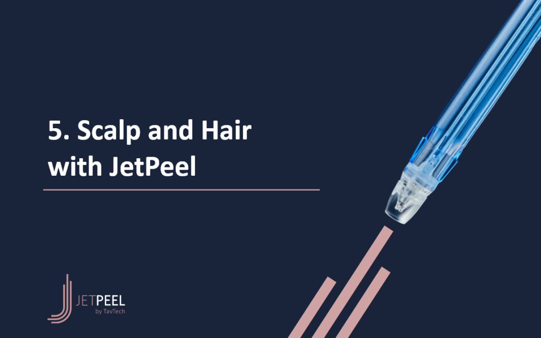 5. Scalp and Hair with JetPeel PPT