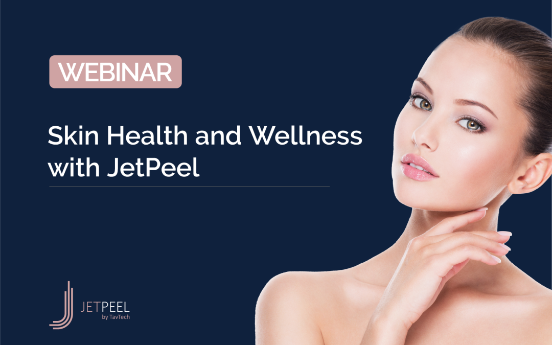 Skin Health and Wellness with JetPeel