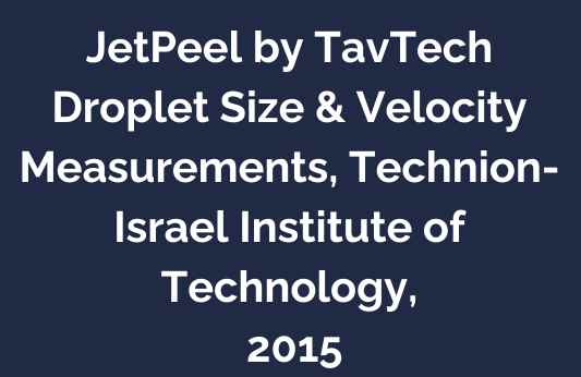 JetPeel by TavTech Droplet Size & Velocity Measurements, 2015