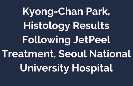 Histology Results Following JetPeel Treatment, Seoul