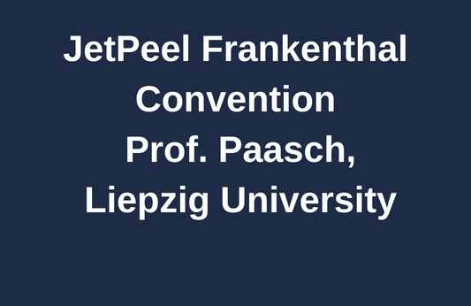 JetPeel Frankenthal Convention Prof. Paasch, Liepzig University