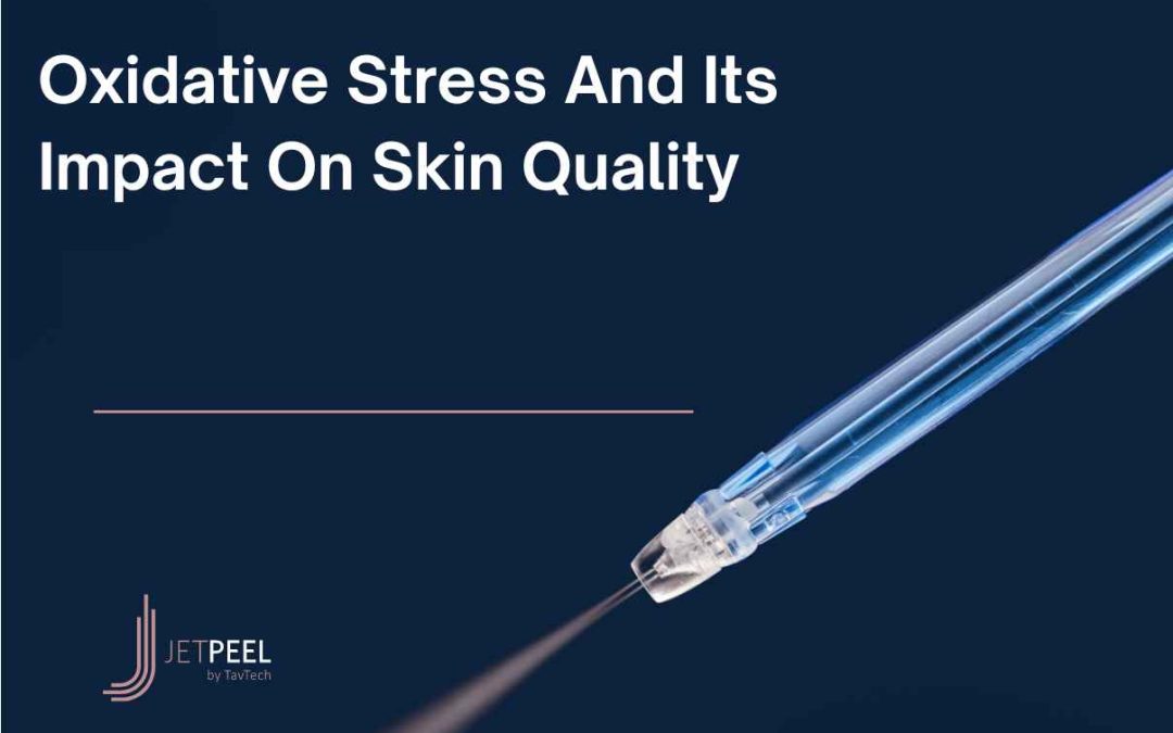Oxidative Stress And Its Impact On Skin Quality